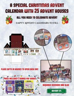 Empty Advent Calendars to Fill (A special Christmas advent calendar with 25 advent houses - All you need to celebrate advent): An alternative special Christmas advent calendar: Celebrate the days of advent using 25 fillable DI