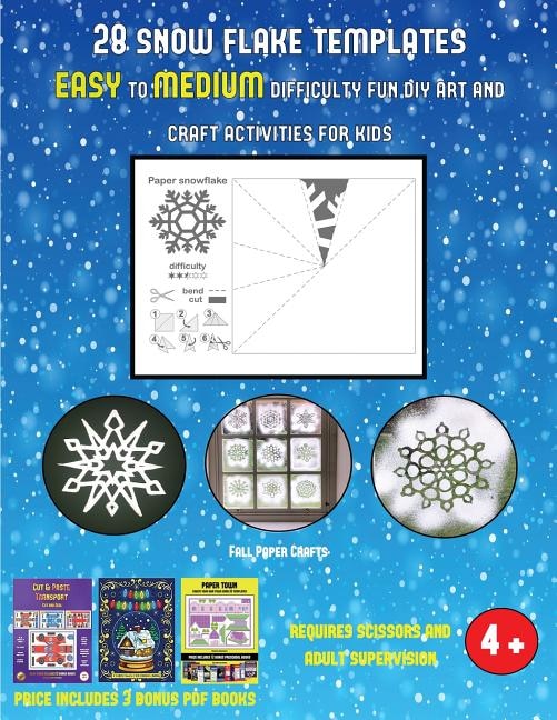 Fall Paper Crafts (28 snowflake templates - easy to medium difficulty level fun DIY art and craft activities for kids): Arts and Crafts for Kids