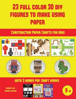 Construction Paper Crafts for Kids (23 Full Color 3D Figures to Make Using Paper): A great DIY paper craft gift for kids that offers hours of fun