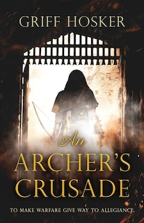Front cover_An Archer's Crusade
