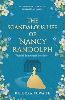 Front cover_The Scandalous Life of Nancy Randolph