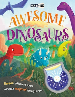 Hide & Seek Awesome Dinosaurs: Reveal Hidden Creatures with the Magical Finding Device!