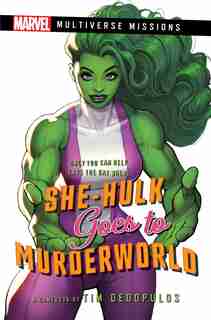 She-hulk Goes To Murderworld: A Marvel: Multiverse Missions Adventure Gamebook by Tim Dedopulos