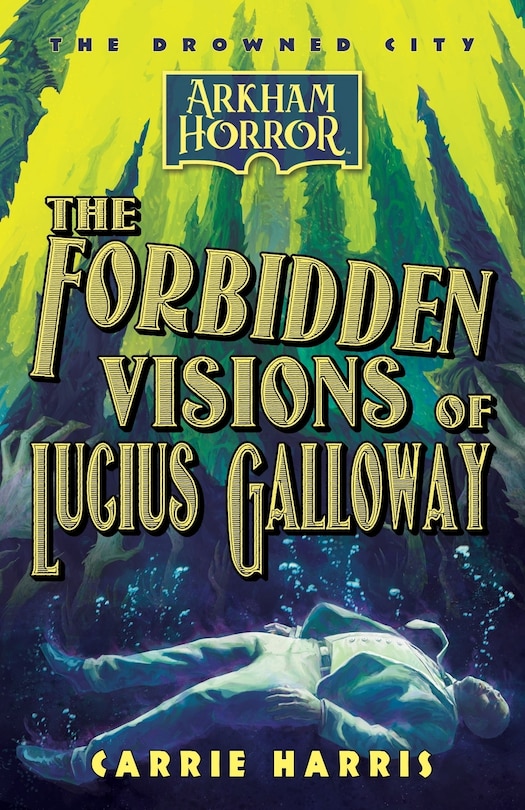 Front cover_The Forbidden Visions of Lucius Galloway