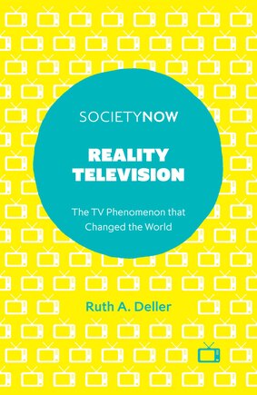 Reality Television: The TV Phenomenon that Changed the World