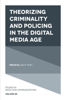 Front cover_Theorizing Criminality and Policing in the Digital Media Age