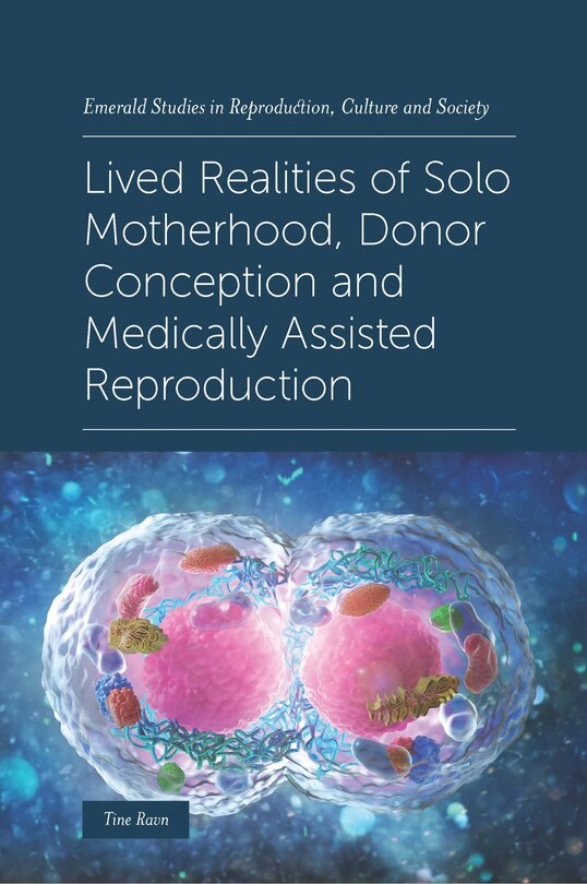 Front cover_Lived Realities of Solo Motherhood, Donor Conception and Medically Assisted Reproduction