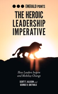 Front cover_The Heroic Leadership Imperative