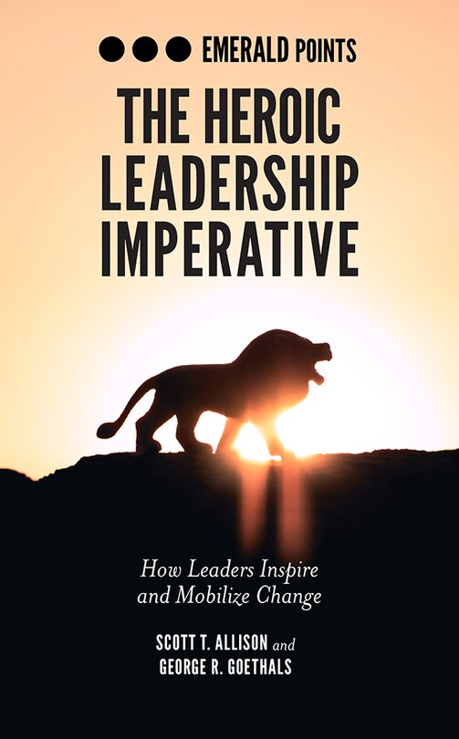 Front cover_The Heroic Leadership Imperative