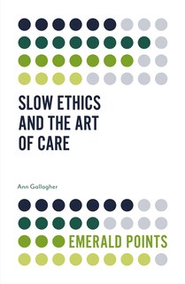 Front cover_Slow Ethics and the Art of Care