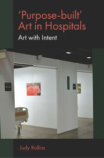 Couverture_'Purpose-built&rsquo; Art in Hospitals