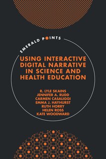 Front cover_Using Interactive Digital Narrative in Science and Health Education
