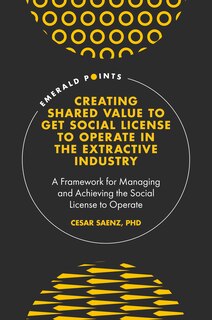 Front cover_Creating Shared Value to get Social License to Operate in the Extractive Industry