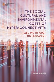 Front cover_The Social, Cultural and Environmental Costs of Hyper-Connectivity