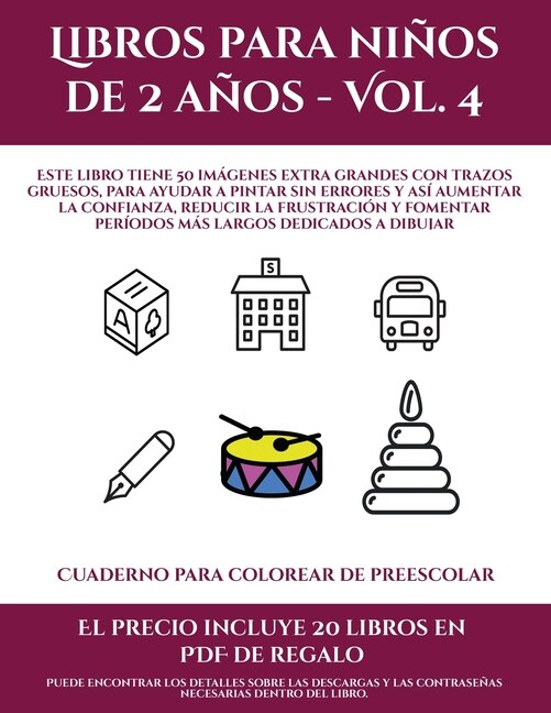 Cuaderno Para Colorear De Preescolar (libros Para Niños De 2 Años - Vol. 4): Este Libro Tiene 50 Imágenes Extra Grandes Con Trazos Gruesos, Para Ayudar A Pintar Sin Errores Y A