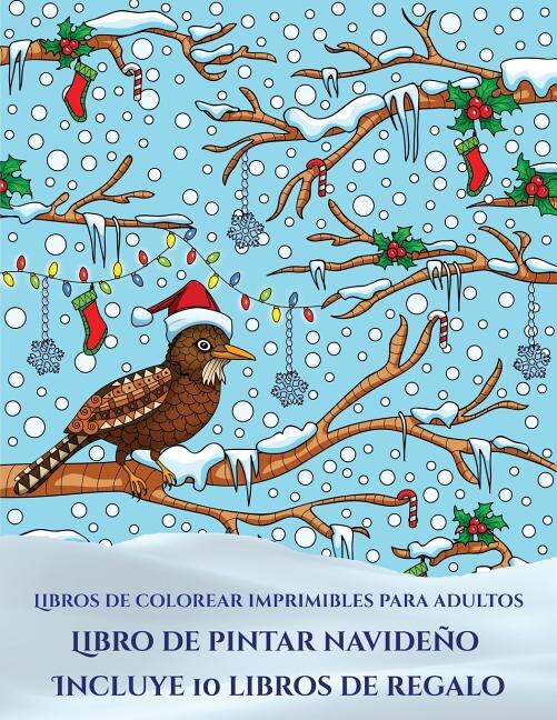 Libros de colorear imprimibles para adultos (Libro de pintar navideño): Este libro contiene 30 láminas para colorear que se pueden usar para pintarlas, enmarcarlas y / o m