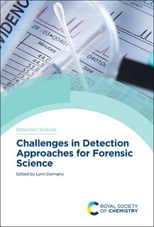 Front cover_Challenges In Detection Approaches For Forensic Science