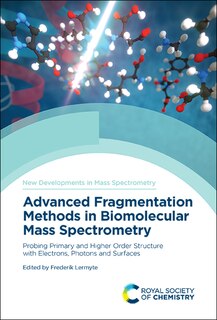 Front cover_Advanced Fragmentation Methods In Biomolecular Mass Spectrometry