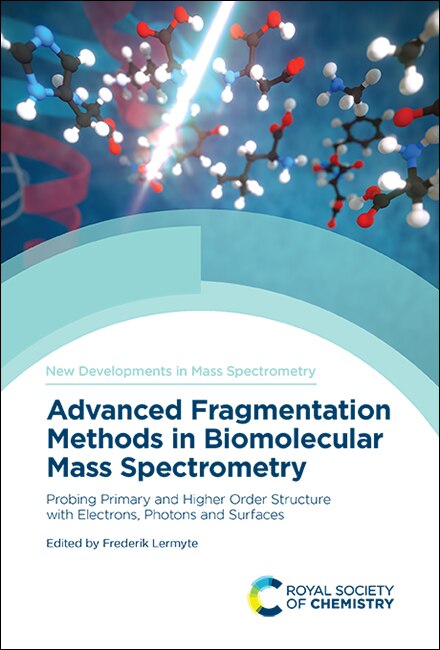 Front cover_Advanced Fragmentation Methods In Biomolecular Mass Spectrometry