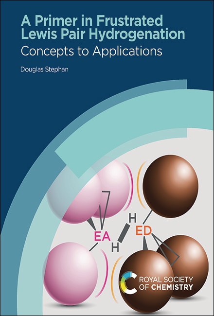 Front cover_A Primer in Frustrated Lewis Pair Hydrogenation