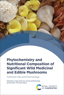 Front cover_Phytochemistry and Nutritional Composition of Significant Wild Medicinal and Edible Mushrooms