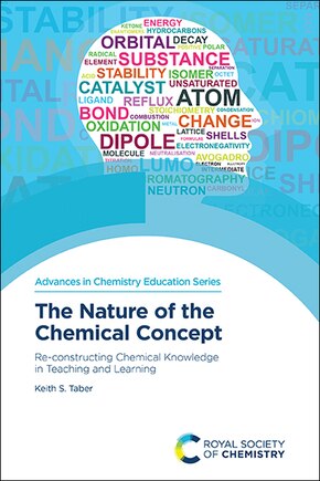 The Nature of the Chemical Concept: Re-constructing Chemical Knowledge in Teaching and Learning