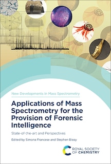 Front cover_Applications of Mass Spectrometry for the Provision of Forensic Intelligence