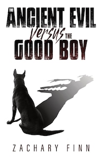Front cover_The Ancient Evil Versus the Good Boy