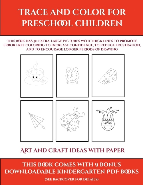 Front cover_Art And Craft Ideas With Paper (trace And Color For Preschool Children)