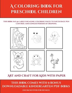 Art And Craft For Kids With Paper (a Coloring Book For Preschool Children): This Book Has 50 Extra-large Pictures With Thick Lines To Promote Error Free Coloring To Increase C