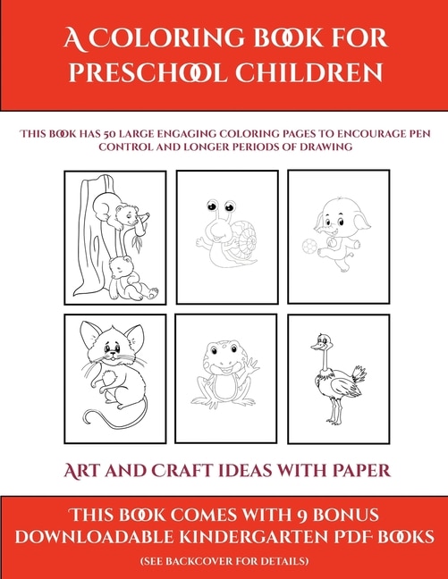 Art And Craft Ideas With Paper (a Coloring Book For Preschool Children): This Book Has 50 Extra-large Pictures With Thick Lines To Promote Error Free Coloring To Increase C