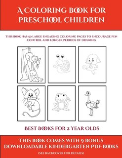 Best Books For 2 Year Olds (a Coloring Book For Preschool Children): This Book Has 50 Extra-large Pictures With Thick Lines To Promote Error Free Coloring To Increase C