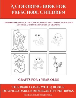 Crafts For 4 Year Olds (a Coloring Book For Preschool Children): This Book Has 50 Extra-large Pictures With Thick Lines To Promote Error Free Coloring To Increase C
