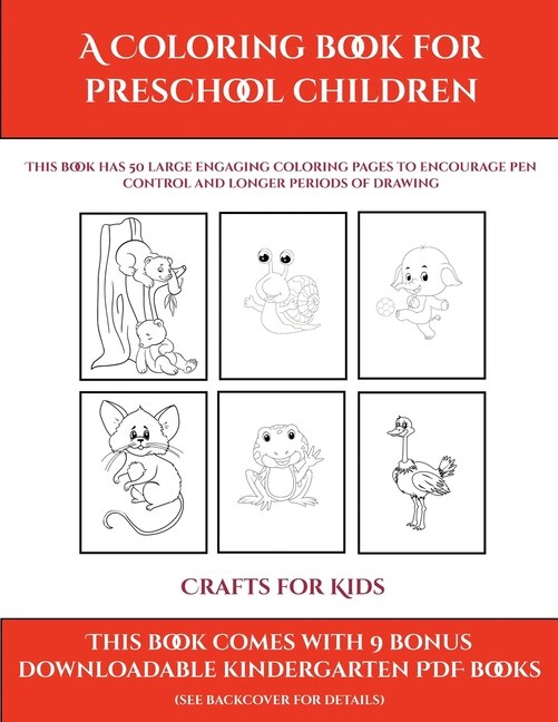 Crafts For Kids (a Coloring Book For Preschool Children): This Book Has 50 Extra-large Pictures With Thick Lines To Promote Error Free Coloring To Increase C