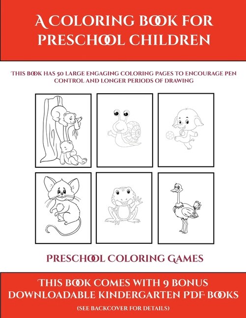 Preschool Coloring Games (a Coloring Book For Preschool Children): This Book Has 50 Extra-large Pictures With Thick Lines To Promote Error Free Coloring To Increase C