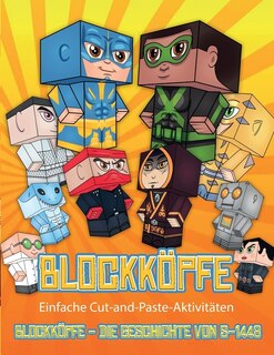 Einfache Cut-and-paste-aktivitäten (blockköpfe - Die Geschichte Von S-1448): Blockköpfe - Die Geschichte Von S-1448