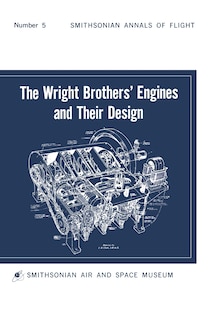 Front cover_The Wright Brothers' Engines And Their Design (smithsonian Institution Annals Of Flight Series)