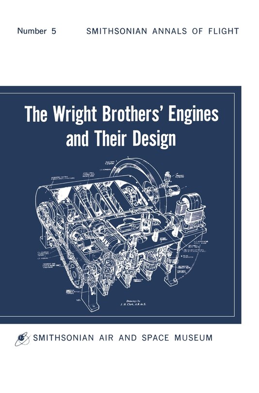 Front cover_The Wright Brothers' Engines And Their Design (smithsonian Institution Annals Of Flight Series)