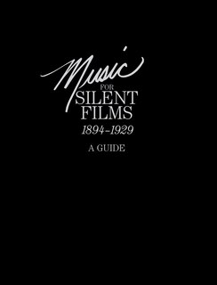 Front cover_Music For Silent Films 1894-1929
