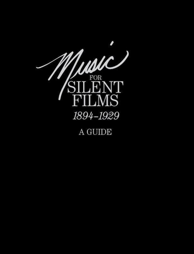 Front cover_Music For Silent Films 1894-1929