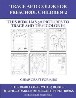 Cheap Craft For Kids (trace And Color For Preschool Children 2): This Book Has 50 Pictures To Trace And Then Color In.