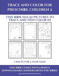 Crafts For 4 Year Olds (trace And Color For Preschool Children 2): This Book Has 50 Pictures To Trace And Then Color In.