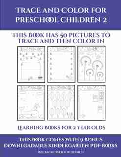 Learning Books For 2 Year Olds (trace And Color For Preschool Children 2): This Book Has 50 Pictures To Trace And Then Color In. de James Manning