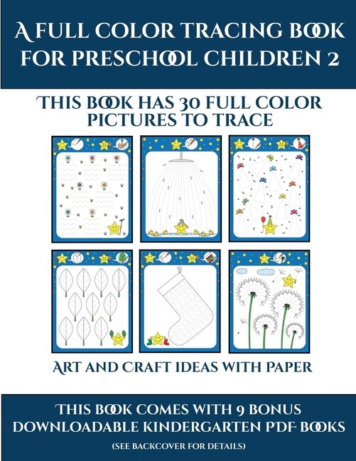 Art And Craft Ideas With Paper (a Full Color Tracing Book For Preschool Children 2): This Book Has 30 Full Color Pictures For Kindergarten Children To Trace