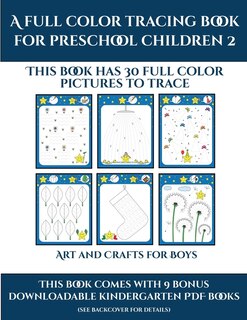 Art And Crafts For Boys (a Full Color Tracing Book For Preschool Children 2): This Book Has 30 Full Color Pictures For Kindergarten Children To Trace