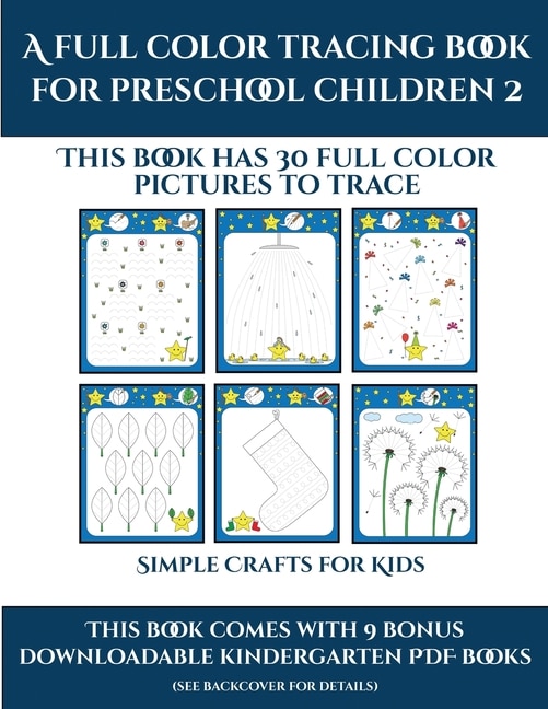 Simple Crafts For Kids (a Full Color Tracing Book For Preschool Children 2): This Book Has 30 Full Color Pictures For Kindergarten Children To Trace