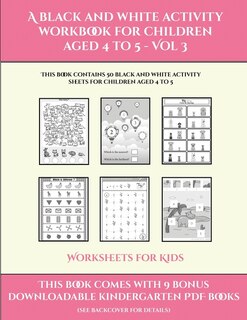 Couverture_Worksheets For Kids (a Black And White Activity Workbook For Children Aged 4 To 5 - Vol 3)