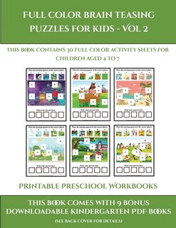 Printable Preschool Workbooks (full Color Brain Teasing Puzzles For Kids - Vol 2): This Book Contains 30 Full Color Activity Sheets For Children Aged 4 To 7