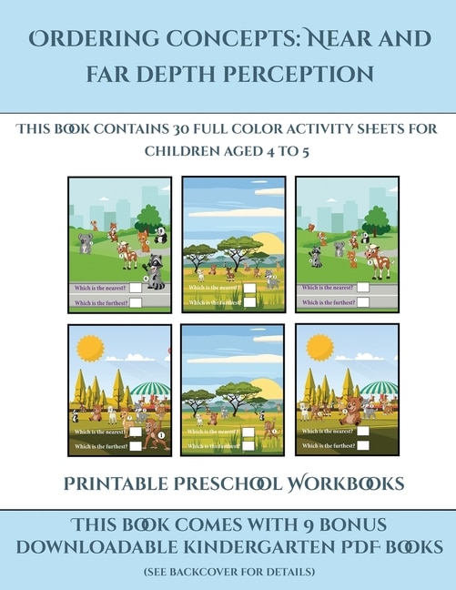 Printable Preschool Workbooks (ordering Concepts Near And Far Depth Perception): This Book Contains 30 Full Color Activity Sheets For Children Aged 4 To 7