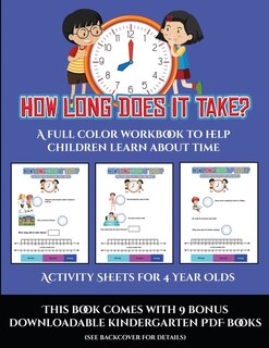 Activity Sheets For 4 Year Olds (how Long Does It Take?): A Full Color Workbook To Help Children Learn About Time